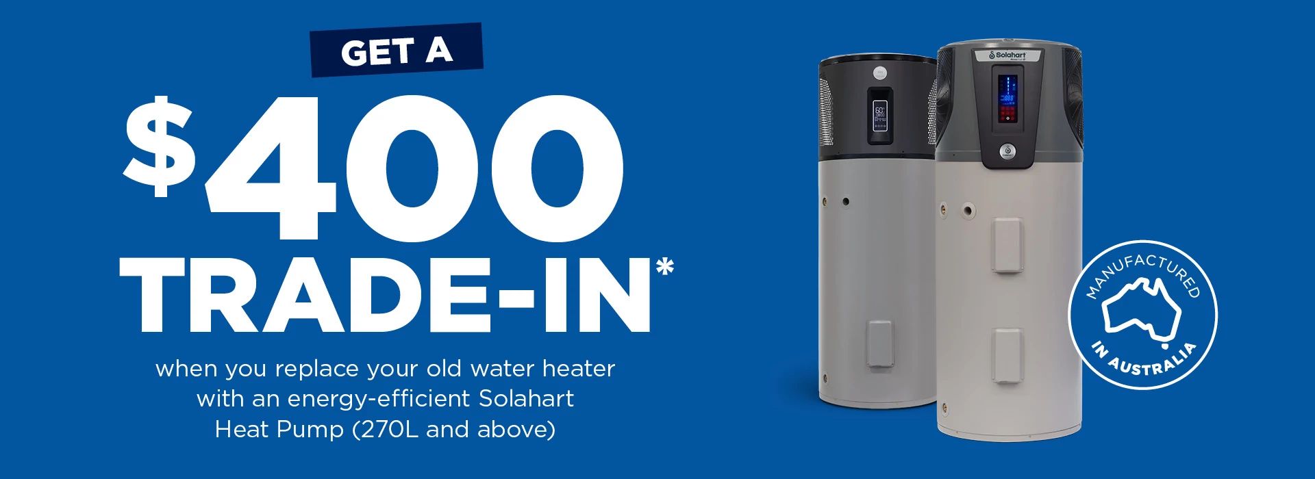 Get a $400 trade-in on a new Solahart Heat Pump